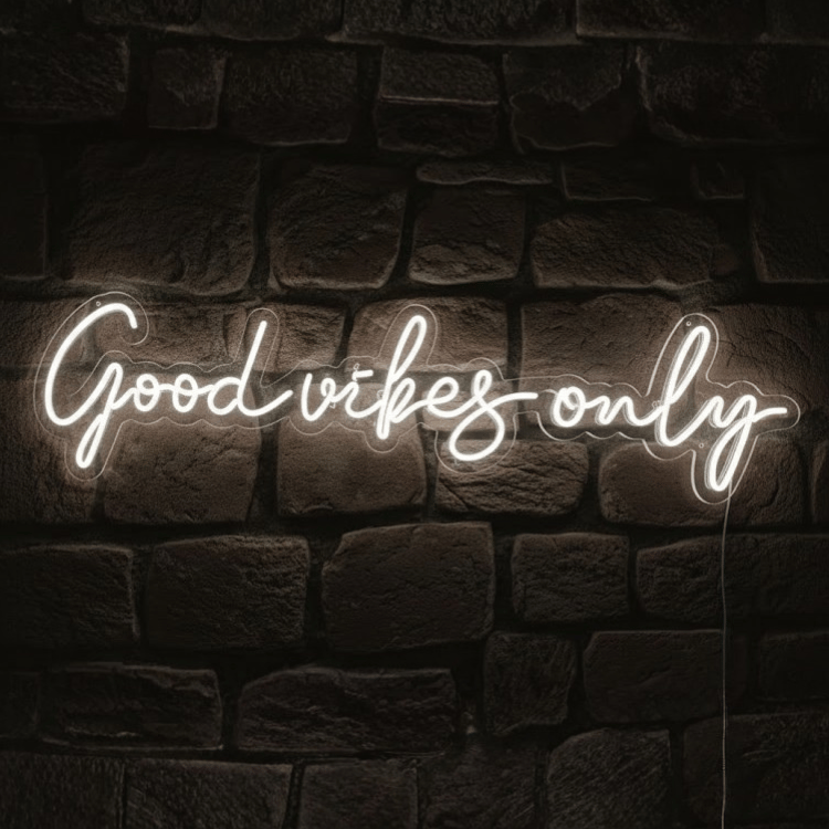 Good vibes only